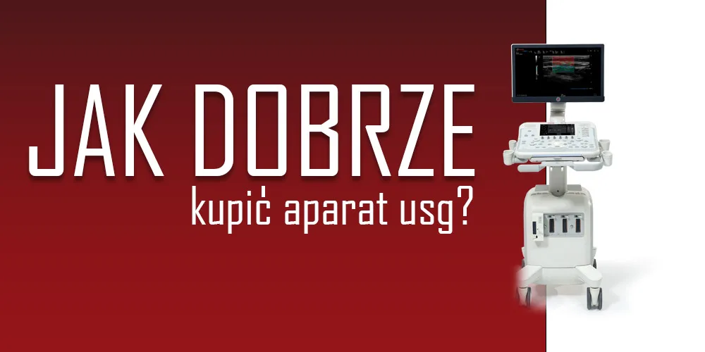 Jak dobrze kupić aparat USG? Poradnik dla początkujących diagnostów